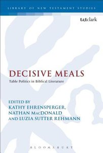 Decisive Meals (Library Of New Testament Studies Series) Decisive Meals (Library Of New Testament Studies Series)