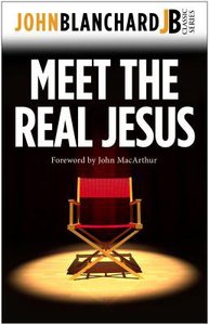 Meet the Real Jesus (John Blanchard Classic Series) Meet the Real Jesus (John Blanchard Classic Series)