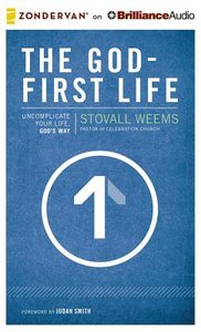 The God-First Life (Unabridged 8 Cds) The God-First Life (Unabridged 8 Cds)