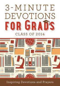 3-Minute Devotions For Grads - Class of 2014 3-Minute Devotions For Grads - Class of 2014