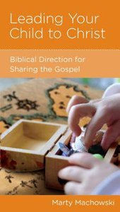 Leading Your Child to Christ (Christian Counselling & Educational Foundation Series) Leading Your Child to Christ (Christian Counselling & Educational Foundation Series)
