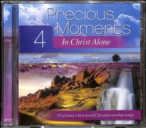 Precious Moments #04: In Christ Alone Precious Moments #04: In Christ Alone