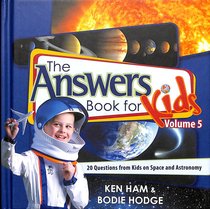 Answers Book For Kids #05: Kids on Space and Astronomy Answers Book For Kids #05: Kids on Space and Astronomy