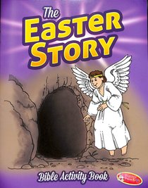 Bible Activity Book: The Easter Story Ages 6-10 (Reproducible) Bible Activity Book: The Easter Story Ages 6-10 (Reproducible)