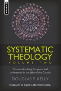 Systematic Theology #02: The Beauty of Christ - a Trinitarian Vision Systematic Theology #02: The Beauty of Christ - a Trinitarian Vision