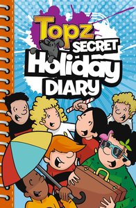 Topz Secret Holiday Diary (Topz Secret Diaries Series) Topz Secret Holiday Diary (Topz Secret Diaries Series)