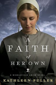 A Faith of Her Own (Middlefield Amish Novel Series) A Faith of Her Own (Middlefield Amish Novel Series)