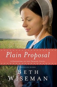Plain Proposal (#05 in Daughters Of Promise Series) Plain Proposal (#05 in Daughters Of Promise Series)