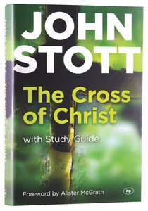 The Cross of Christ (With Study Guide) The Cross of Christ (With Study Guide)