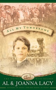 All My Tomorrows (#02 in Orphan Train Trilogy Series) All My Tomorrows (#02 in Orphan Train Trilogy Series)