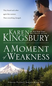 A Moment of Weakness (#02 in Forever Faithful Series) A Moment of Weakness (#02 in Forever Faithful Series)
