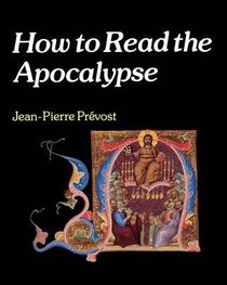 How to Read the Apocalypse How to Read the Apocalypse