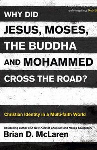Why Did Jesus, Moses, the Buddha and Mohammed Cross the Road? Why Did Jesus, Moses, the Buddha and Mohammed Cross the Road?
