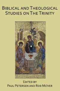 Biblical and Theological Studies on the Trinity Biblical and Theological Studies on the Trinity