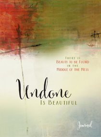Journal: Undone is Beautiful Journal: Undone is Beautiful