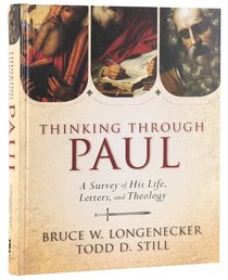 Thinking Through Paul: A Survey of His Life, Letters and Theology Thinking Through Paul: A Survey of His Life, Letters and Theology