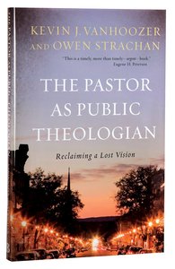 The Pastor as Public Theologian The Pastor as Public Theologian