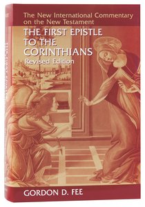 The First Epistle to the Corinthians (2nd Edition) (New International Commentary On The New Testament Series) The First Epistle to the Corinthians (2nd Edition) (New International Commentary On The New Testament Series)