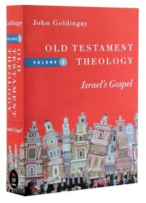 Old Testament Theology: Israels Gospel (#01 in Old Testament Theology Series) Old Testament Theology: Israels Gospel (#01 in Old Testament Theology Series)