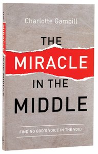 The Miracle in the Middle The Miracle in the Middle