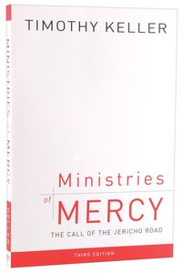 Ministries of Mercy: The Call of the Jericho Road (3rd Edition) Ministries of Mercy: The Call of the Jericho Road (3rd Edition)