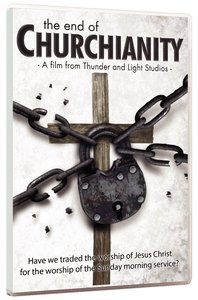 The End of Churchianity The End of Churchianity