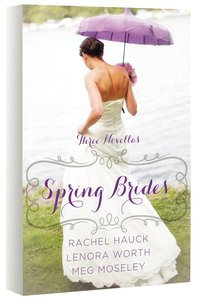 Spring Brides (March, April, May) (A Year Of Weddings Novella Series) Spring Brides (March, April, May) (A Year Of Weddings Novella Series)