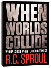 When Worlds Collide: Where is God When Terror Strikes? When Worlds Collide: Where is God When Terror Strikes?