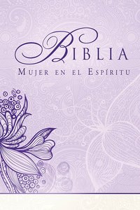 Biblia Mujer En El Espritu Rvr1960 (Spiritled Womans Bible) Biblia Mujer En El Espritu Rvr1960 (Spiritled Womans Bible)