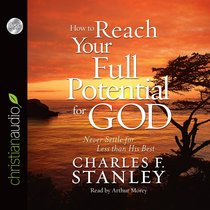 How to Reach Your Full Potential For God (Unabridged 7cds) How to Reach Your Full Potential For God (Unabridged 7cds)