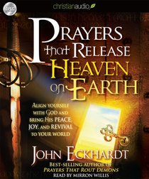 Prayers That Release Heaven on Earth (Unabridged 3cds) Prayers That Release Heaven on Earth (Unabridged 3cds)