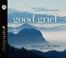 Good Grief (Unabridged 1 Hr, 1 Cd) Good Grief (Unabridged 1 Hr, 1 Cd)