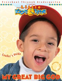 Little Kids Time: My Great Big God Leaders Guide (Gospel Light Kids Time Series) Little Kids Time: My Great Big God Leaders Guide (Gospel Light Kids Time Series)