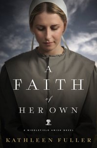 A Faith of Her Own (Middlefield Amish Novel Series) A Faith of Her Own (Middlefield Amish Novel Series)