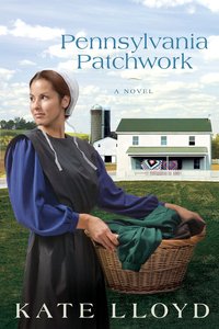 Pennsylvania Patchwork (#02 in Legacy Of Lancaster Trilogy Series) Pennsylvania Patchwork (#02 in Legacy Of Lancaster Trilogy Series)