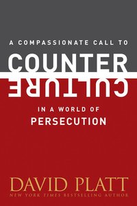 A Compassionate Call to Counter Culture in a World of Persecution A Compassionate Call to Counter Culture in a World of Persecution