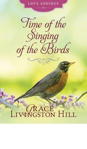 Time of the Singing of Birds (Love Endures Series) Time of the Singing of Birds (Love Endures Series)