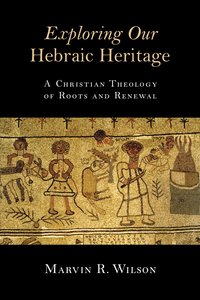 Exploring Our Hebraic Heritage Exploring Our Hebraic Heritage