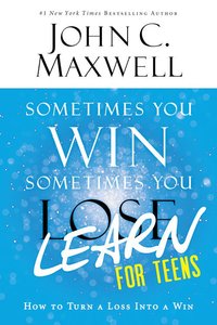 Sometimes You Win--Sometimes You Learn For Teens Sometimes You Win--Sometimes You Learn For Teens
