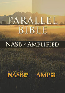 Nasb-Amplified Parallel Bible Nasb-Amplified Parallel Bible