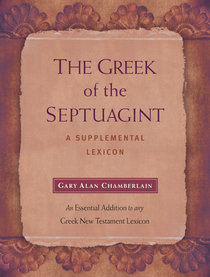 The Greek of the Septuagint: A Supplemental Lexicon The Greek of the Septuagint: A Supplemental Lexicon