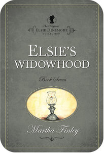 Elsies Widowhood (#07 in Original Elsie Dinsmore Collection Series) Elsies Widowhood (#07 in Original Elsie Dinsmore Collection Series)