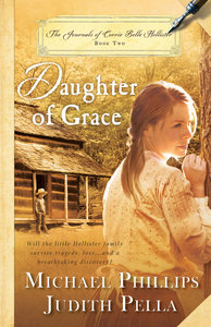 Daughter of Grace (#02 in The Journals Of Corrie Belle Hollister Series) Daughter of Grace (#02 in The Journals Of Corrie Belle Hollister Series)