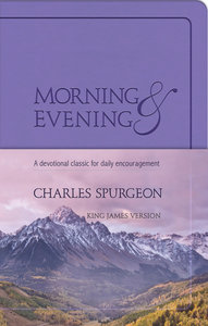 Morning and Evening: KJV Edition (Lilac) Morning and Evening: KJV Edition (Lilac)