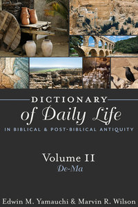 Dictionary of Daily Life in Biblical and Post-Biblical Antiquity (Vol 2) Dictionary of Daily Life in Biblical and Post-Biblical Antiquity (Vol 2)