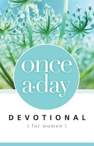 Once-A-Day Devotional For Women Once-A-Day Devotional For Women