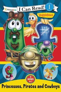 Princesses, Pirates and Cowboys (3 Books in 1) (I Can Read!1/veggietales Series) Princesses, Pirates and Cowboys (3 Books in 1) (I Can Read!1/veggietales Series)