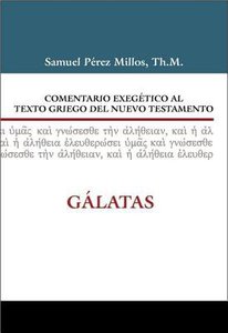 Galatas (Galatians) (Commentario Biblico Exegetico Al Texto Griego Del Nuevo Testamento Series) Galatas (Galatians) (Commentario Biblico Exegetico Al Texto Griego Del Nuevo Testamento Series)