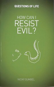 Alpha Qol: How Can I Resist Evil? (Questions Of Life Chapter Series) Alpha Qol: How Can I Resist Evil? (Questions Of Life Chapter Series)