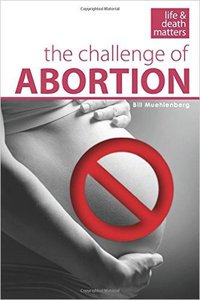 Life & Death Matters: The Challenge of Abortion Life & Death Matters: The Challenge of Abortion